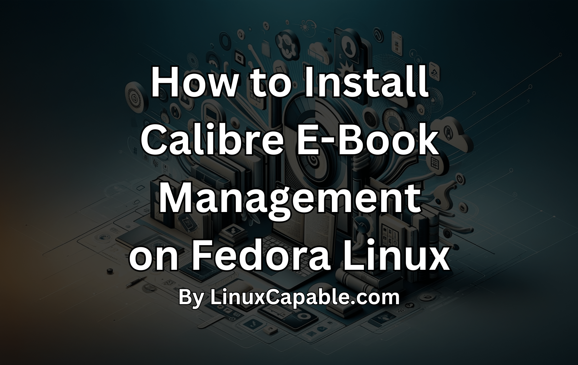 How to install Calibre e-book management on Fedora Linux cover image