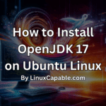 How to install OpenJDK 17 on Ubuntu Linux guide featured image.