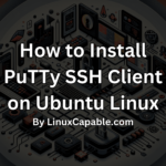 How to install PuTTY SSH client on Ubuntu Linux cover image