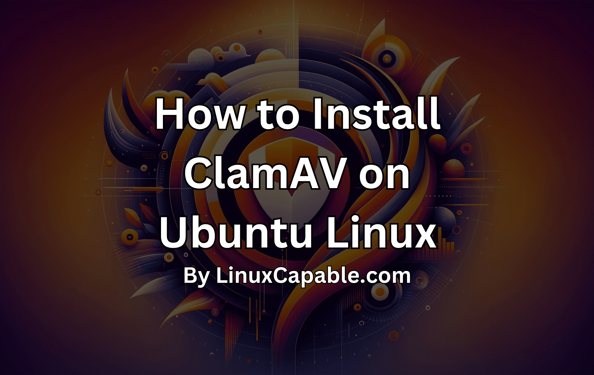 Graphic with the text "How to Install ClamAV on Ubuntu Linux" displayed over a ClamAV logo background.