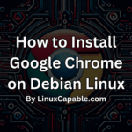 How to install Google Chrome on Debian Linux graphic featuring a circuit board background.