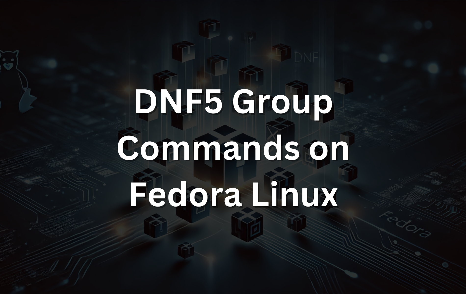 DNF5 Group Commands on Fedora Linux - Package Management Guide