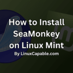 Installing SeaMonkey Internet Suite on Linux Mint step by step.