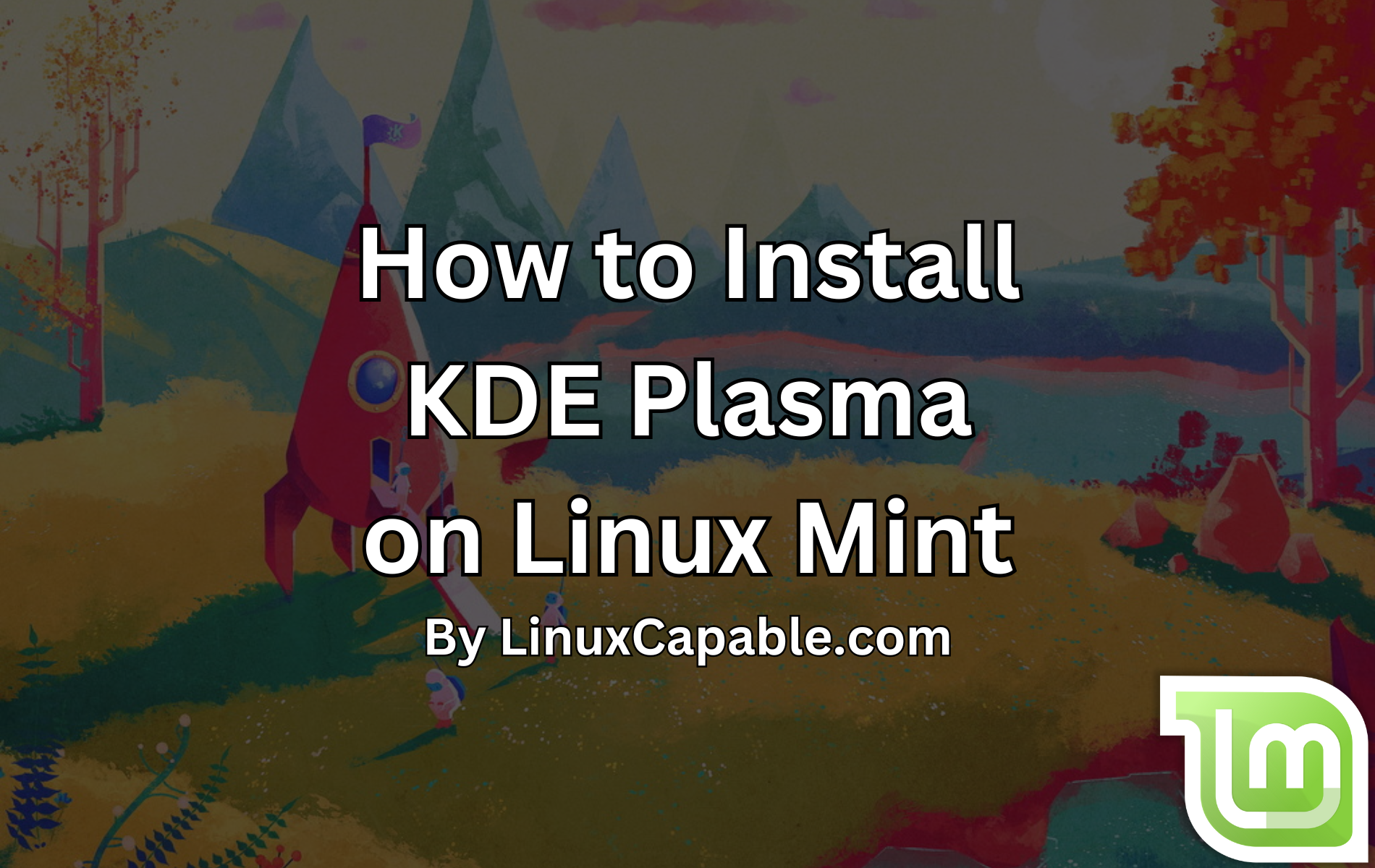 Guide on installing KDE Plasma on Linux Mint with step-by-step instructions.