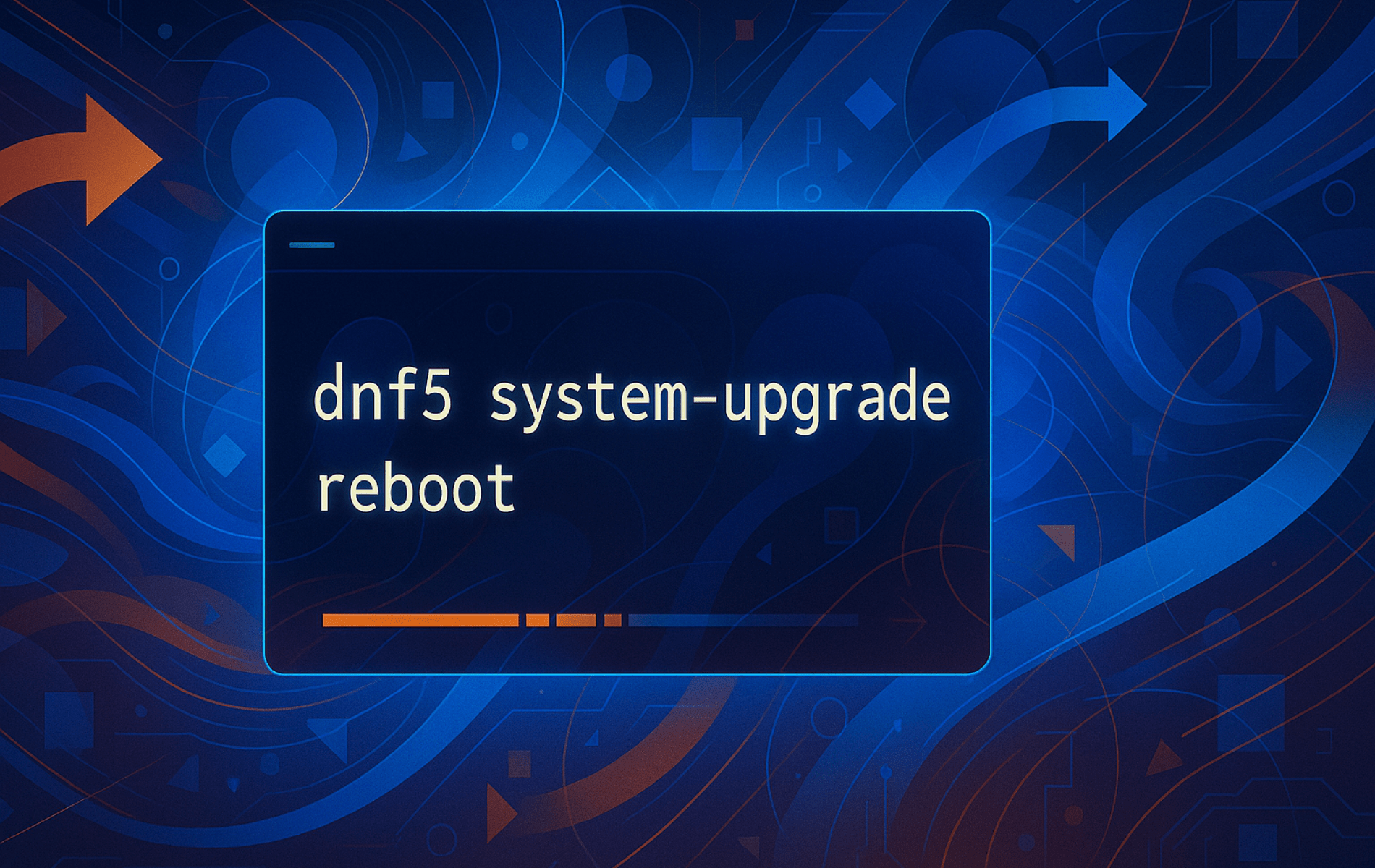 Abstract digital artwork of a Fedora Linux terminal displaying “dnf5 system-upgrade reboot” with a glowing progress bar and dynamic arrows