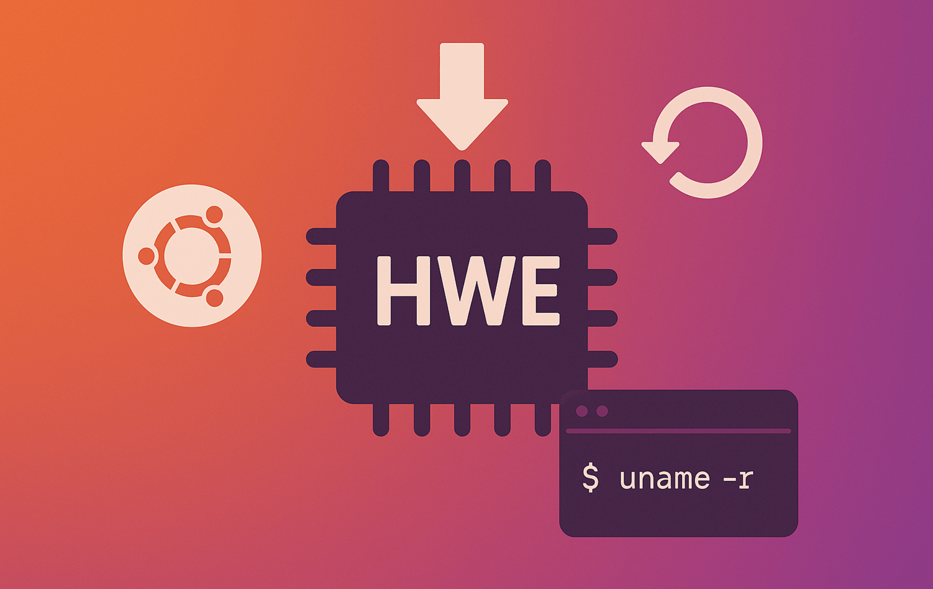 Ubuntu HWE kernel installation guide showing hardware enablement chip with update arrows and uname -r terminal command