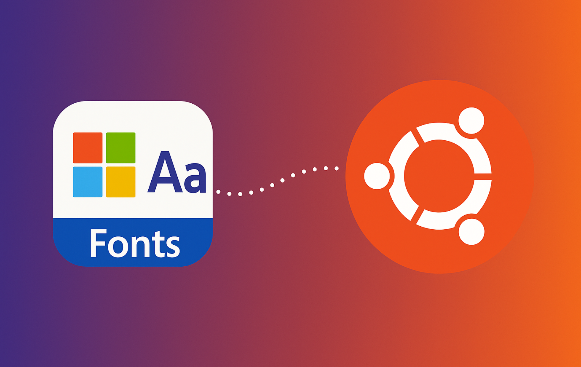 Microsoft Windows font icons with Arial and Times New Roman samples connecting to Ubuntu logo via dotted line