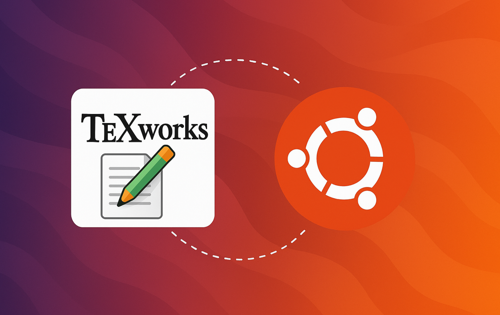 TeXworks logo with document and pencil icon connected to Ubuntu logo on gradient purple-to-orange background