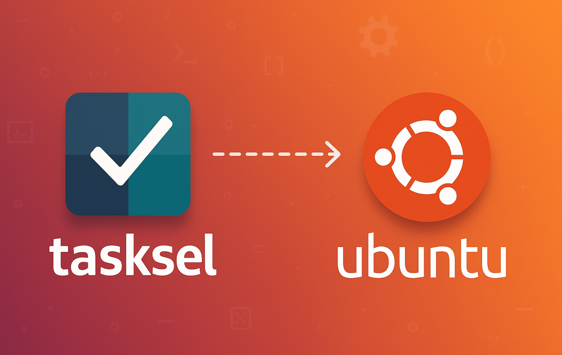 Tasksel checkmark icon connected to Ubuntu logo on orange gradient background